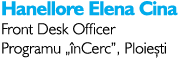 Hanellore Elena Cina Front Desk Officer Programu „ nCerc”, Ploie ti