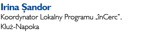 Irina andor Koordynator Lokalny Programu „ nCerc”, Klu -Napoka