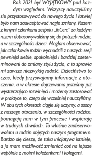 Rok 2021 by WYJ TKOWY pod ka dym wzgl dem. Wszyscy nauczyli my si  przystosowywa  do nowego  ycia i  atwiej by o nam...