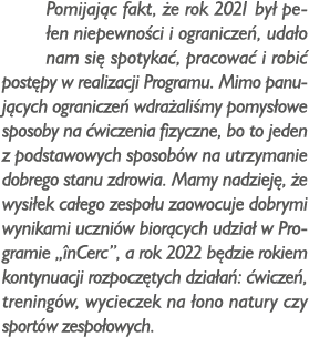 Pomijaj c fakt, e rok 2021 by  pe en niepewno ci i ogranicze , uda o nam si  spotyka , pracowa  i robi  post py w re...
