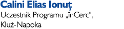 Calini Elias Ionu Uczestnik Programu „ nCerc”, Klu -Napoka