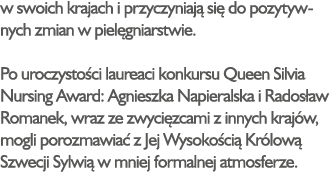 w swoich krajach i przyczyniaj si  do pozytywnych zmian w piel gniarstwie. Po uroczysto ci laureaci konkursu Queen S...