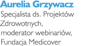 Aurelia Grzywacz Specjalista ds. Projekt w Zdrowotnych, moderator webinari w, Fundacja Medicover