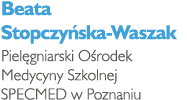 Beata Stopczy ska-Waszak Piel gniarski O rodek Medycyny Szkolnej SPECMED w Poznaniu