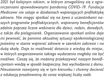 2021 by kolejnym rokiem, w kt rym zmagali my si  z ograniczeniami spowodowanymi pandemi  COVID-19. Fundacja Medicove...