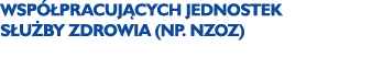 wsp pracuj cych jednostek s u by zdrowia (np. NZOZ)