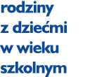 rodziny z dzie mi w wieku szkolnym 