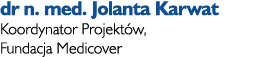dr n. med. Jolanta Karwat Koordynator Projekt w, Fundacja Medicover