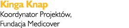 Kinga Knap Koordynator Projekt w, Fundacja Medicover