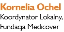 Kornelia Ochel Koordynator Lokalny, Fundacja Medicover