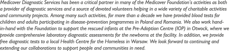 Medicover Diagnostic Services has been a critical partner in many of the Medicover Foundation’s activities as both a ...