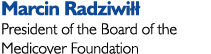 Marcin Radziwi  President of the Board of the Medicover Foundation