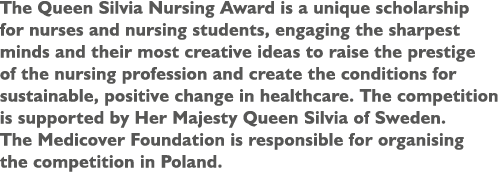 The Queen Silvia Nursing Award is a unique scholarship for nurses and nursing students, engaging the sharpest minds a...