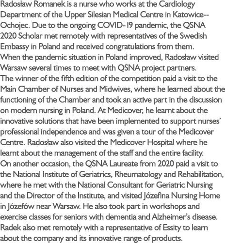 Rados aw Romanek is a nurse who works at the Cardiology Department of the Upper Silesian Medical Centre in Katowice--...
