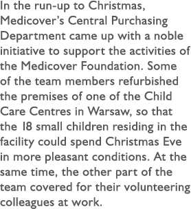 In the run-up to Christmas, Medicover’s Central Purchasing Department came up with a noble initiative to support the ...
