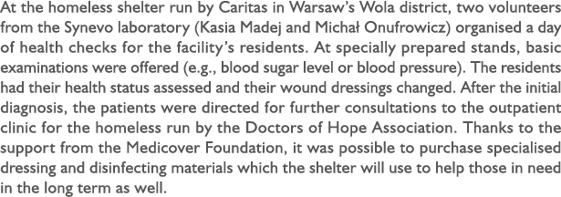 At the homeless shelter run by Caritas in Warsaw’s Wola district, two volunteers from the Synevo laboratory (Kasia Ma...