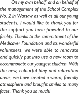 On my own behalf, and on behalf of the management of the School Complex No. 2 in Warsaw as well as all our young stud...