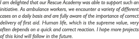 I am delighted that our Rescue Academy was able to support such an initiative. As ambulance workers, we encounter a v...