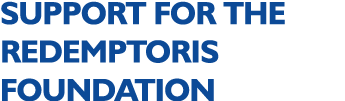 SUPPORT FOR THE REDEMPTORIS FOUNDATION