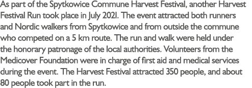 As part of the Spytkowice Commune Harvest Festival, another Harvest Festival Run took place in July 2021. The event a...