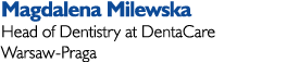 Magdalena Milewska Head of Dentistry at DentaCare Warsaw-Praga