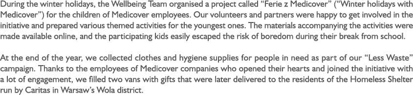 During the winter holidays, the Wellbeing Team organised a project called “Ferie z Medicover” (“Winter holidays with ...