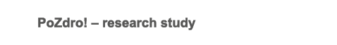 PoZdro! – research study