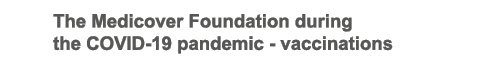 The Medicover Foundation during the COVID-19 pandemic - vaccinations