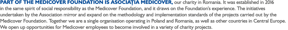 Part of the Medicover Foundation is Asocia ia Medicover, our charity in Romania. It was established in 2016 in the sa...