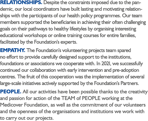RELATIONSHIPS. Despite the constraints imposed due to the pandemic, our local coordinators have built lasting and mot...