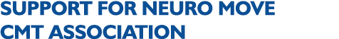 SUPPORT FOR NEURO MOVE CMT ASSOCIATION 