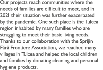 Our projects reach communities where the needs of families are difficult to meet, and in 2021 their situation was fur...