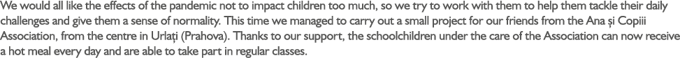 We would all like the effects of the pandemic not to impact children too much, so we try to work with them to help th...