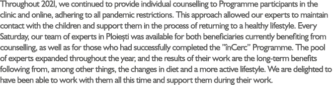 Throughout 2021, we continued to provide individual counselling to Programme participants in the clinic and online, a...