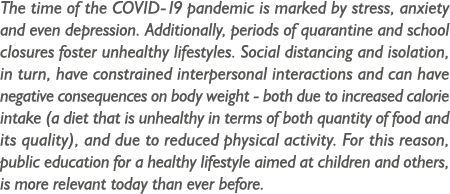 The time of the COVID-19 pandemic is marked by stress, anxiety and even depression. Additionally, periods of quaranti...