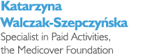 Katarzyna Walczak-Szepczy ska Specialist in Paid Activities, the Medicover Foundation