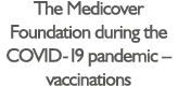 The Medicover Foundation during the COVID-19 pandemic – vaccinations