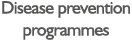 Disease prevention programmes