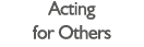 Acting for Others 