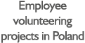 Employee volunteering projects in Poland