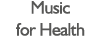 Music for Health