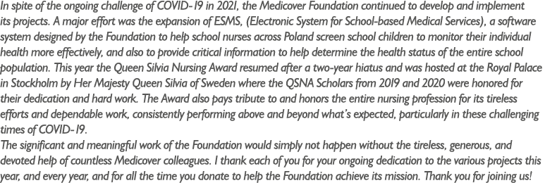 In spite of the ongoing challenge of COVID-19 in 2021, the Medicover Foundation continued to develop and implement it...