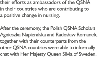 their efforts as ambassadors of the QSNA in their countries who are contributing to a positive change in nursing. Af...