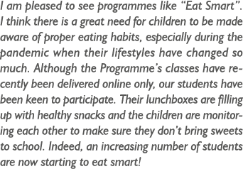 I am pleased to see programmes like “Eat Smart”. I think there is a great need for children to be made aware of prope...