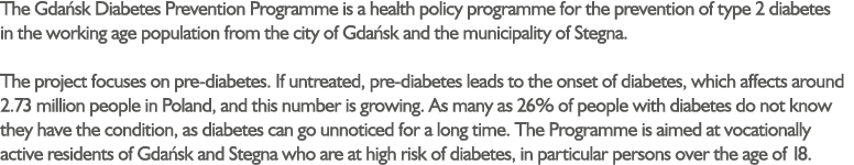 The Gda sk Diabetes Prevention Programme is a health policy programme for the prevention of type 2 diabetes in the wo...