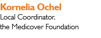 Kornelia Ochel Local Coordinator, the Medicover Foundation
